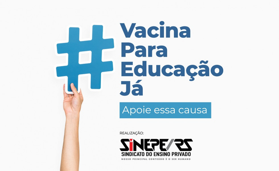 SINEPE/RS lança campanha #VacinaParaEducaçãoJá